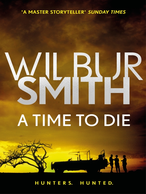 Title details for A Time to Die by Wilbur Smith - Available